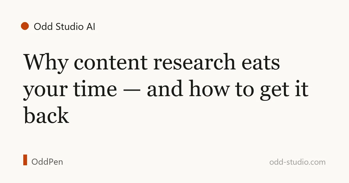 Why content research eats your time — and how to get it back